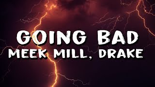 Meek Mill - Going Bad (feat. Drake) (Lyrics)