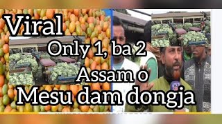 Viral Assam o mesu dam dongja only rs,1ba,2 damkon raja jok