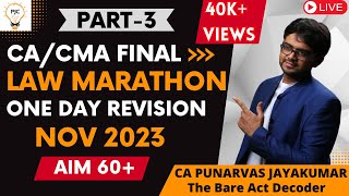 CA/CMA Final Law Marathon Revision Nov 2023 | Part 3 | CA Punarvas Jayakumar Classes