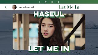 LOONA Haseul (이달의 소녀 하슬) - Let Me In (소년, 소녀) (Han|Rom|Eng) Lyrics/한국어 가사