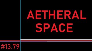 AETHERAL SPACE • 13.79 • \