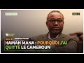 Haman Mana : pourquoi j’ai quitté le Cameroun