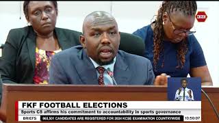 FKF Elections I CS Murkomen affirms his commitment to accountability in sports governance