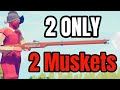 2 Only 2 Muskets on a Campaign in TABS