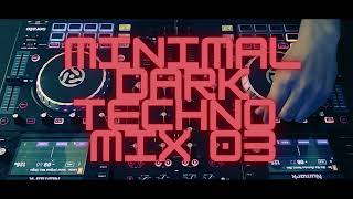 Minimal Dark Techno Mix 03 | MaSSive H | Dehix | Plastic Robots | YNTBY | ArtLif3 | Spektre | ZKMN