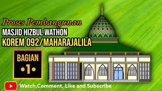 PROSES PEMBANGUNAN MASJID KOREM 092/MAHARAJALILA TANJUNG SELOR-KALTARA DI HATI (PART-1)