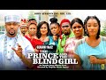 THE PRINCE AND THE BLIND GIRL (SEASON 11&12) - 2024 LATEST NIGERIAN NOLLYWOOD MOVIE