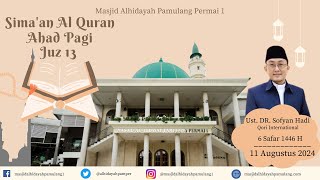 Sima'an Al Quran Juz 13 Ahad Pagi Masjid Alhidayah Pamulang Permai 1 Ust. DR. Sofyan Hadi