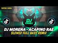 DJ Morena - Acapino Rae SLOWED ( Full Bass Remix ) DJ Rhodel X Vinnex