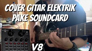 Soundcard V8 cover gitar dengan backingtrack