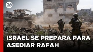 MEDIO ORIENTE | Israel se prepara para el operativo en la ciudad de Rafah