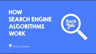 Rank & File: How Search Engine Algorithms Work? | iPullRank