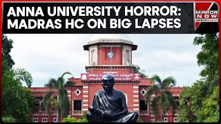 Anna University Rape Horror | Madras HC Orders SIT Probe; Tamil Nadu Govt To Pay Compensation | News