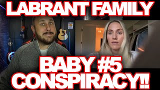 Labrants Pregnant with 5. The Conspiracy!
