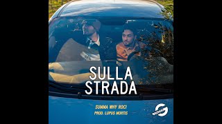 Sulla Strada - Summa feat. Why Roci (Prod. Lupus Mortis)