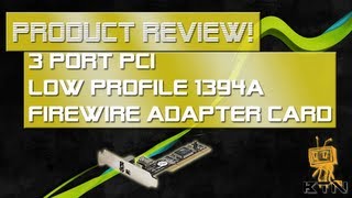 Product Review! - 3 Port PCI Low Profile 1394a FireWire Adapter Card ( Details | Specs | Un-Boxing )