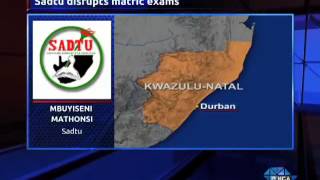 Sadtu disrupts matric exams