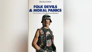 Moral Panics and Folk Devils: An Analysis of Stanley Cohen’s Work (1972)