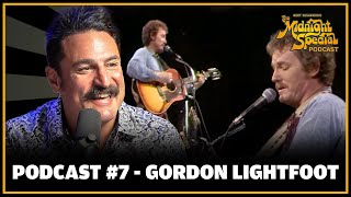 Podcast Ep 7 - Gordon Lightfoot | The Midnight Special