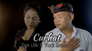 DEK ULIK ft YUDI KRESNA - CURHAT (Cover by Sandya Bali Music)