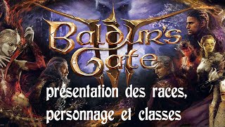 Présentation des personnages, des races et des classes part 1 pour la séries Baldur's Gate III