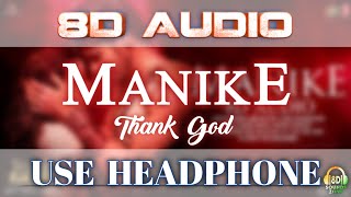 Manike 8D Audio (Thank God)| Nora, Sidharth | Tanishk, Yohani, Jubin, Surya, Rashmi @8DSoundsZone