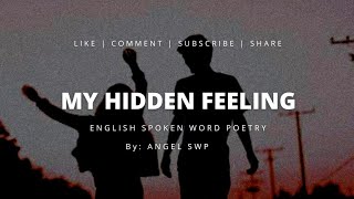 MY HIDDEN FEELING | English Spoken Poetry | Spoken Word Poetry