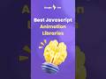 The Top 4 Javascript Libraries for Creating Jaw-Dropping Animations!