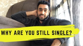 Why are you still single? | Ravinder Singh