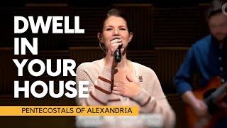 Dwell In Your House | POA Worship | Pentecostals of Alexandria