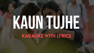 Kaun Tujhe - M.S Dhoni - The Untold Story | Karaoke With Lyrics | ADITI KANDYA |