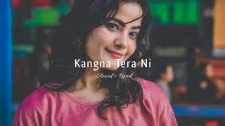 Kangna Tera Ni (Slowed Reverb) Lo-Fi | Reverbation | Loffisoftic
