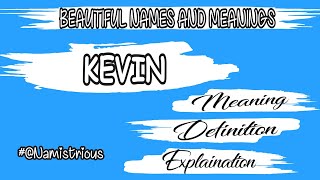 KEVIN name meaning | KEVIN name | KEVIN boy's name and meanings @Namystrious