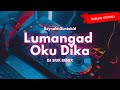 LUMANGAD OKU DIKA - REYNALD GUNTABID - DJ SIUX REMIX 🔥🔥🔥