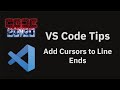 VS Code tips —  Add cursors to line ends