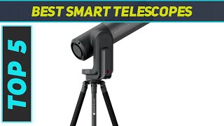 Top 5 Best Smart Telescopes in 2024