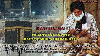 PENUH INSPIRASI !! KISAH TUKANG SOL SEPATU DAPAT PAHALA IBADAH HAJI