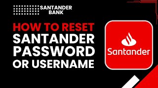 How to Reset Santander Password or Username | Online Banking Recovery Guide