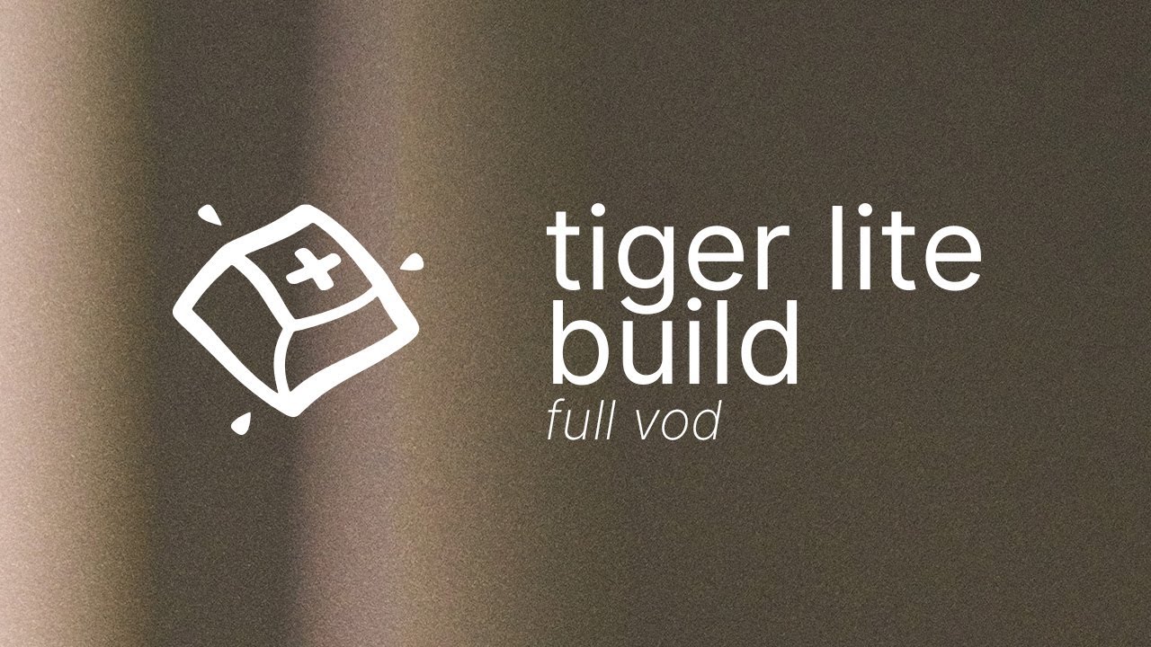 Tiger Lite Build Full Vod Youtube