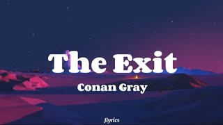 Conan Gray - The Exit (Lyrics)