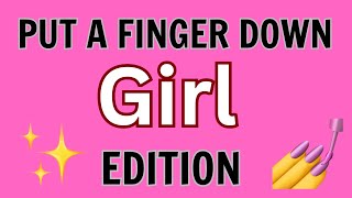 Put a Finger Down Relatable Girl Edition | Put A Finger Down Girl Challenge | Put A Finger TikTok |