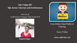 SQL Friday #37 - Deepthi Goguri on SQL Server Internals and Architecture