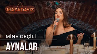 Mine Geçili - Aynalar | Masadayız