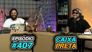 Ep. 407 - Detector de Mentiras, Capincho e Face Nick