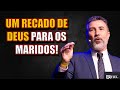 COMO OS MARIDOS DEVEM TRATAR AS ESPOSAS? PR SILLAS CAMPOS