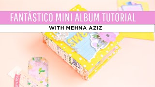 Fantástico Mini Album Tutorial with Mehna Aziz