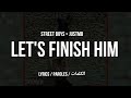 STREET BOYS × JUSTMB • LET'S FINISH HIM + LYRICS {TN-L}