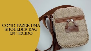 Como fazer uma shoulder Bag em tecido