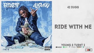 42 Dugg - Ride With Me (Young & Turnt 2)