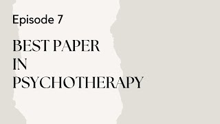 Talking Therapy Episode 7:The Best Paper In the History Of Psychotherapy
